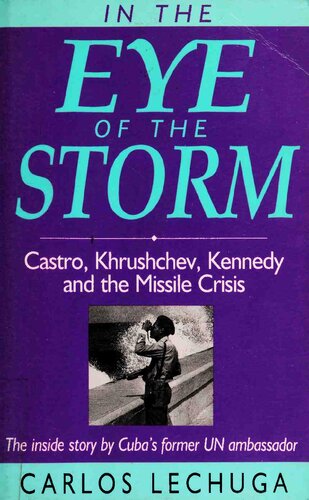 In the Eye of the Storm: Castro, Khrushchev, Kennedy and the Missile Crisis