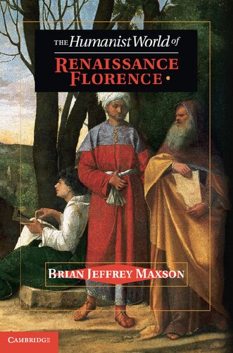 The Humanist World of Renaissance Florence