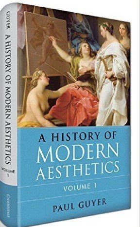 A History of Modern Aesthetics: Volume 1, The Eighteenth Century: v. 1