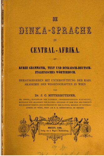 Die Dinka-Sprache in Central-Afrika. Kurze Grammatik, Text und Wörterbuch