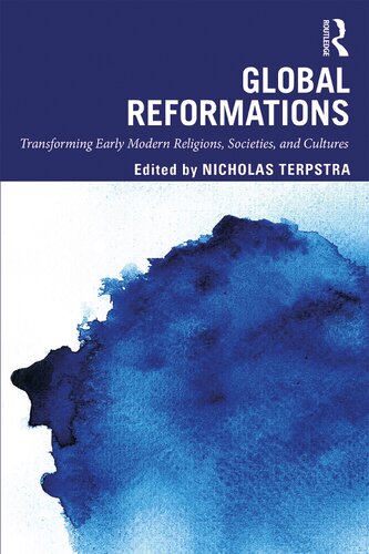 Global Reformations: Transforming Early Modern Religions, Societies, and Cultures