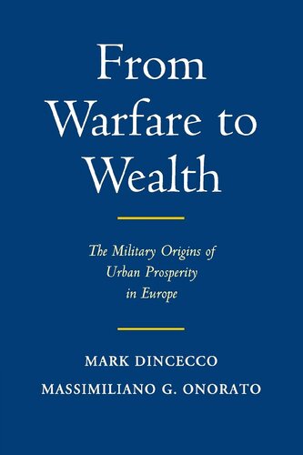 From Warfare to Wealth: The Military Origins of Urban Prosperity in Europe