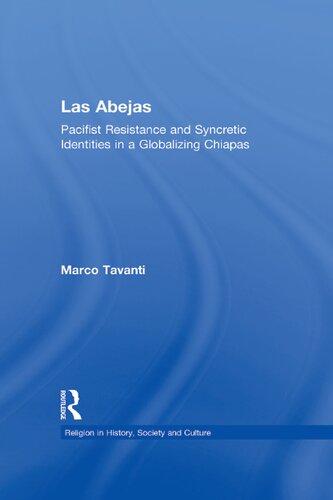 Las Abejas: Pacifist Resistance and Syncretic Identities in a Globalizing Chiapas