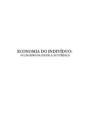 Economia do individuo : o legado da escola austríaca