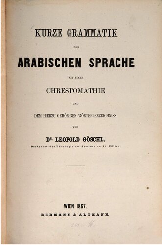 Kurze Grammatik der arabischen Sprache mit einer Chrestomathie und dem hierzu gehörigen Wörterverzeichniss