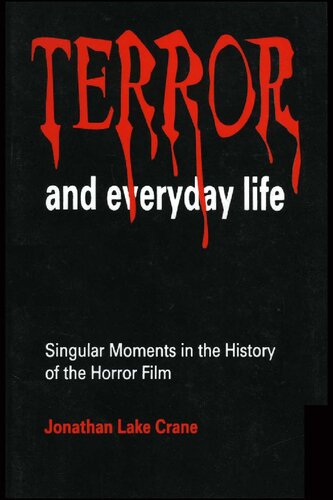 Terror and Everyday Life: Singular Moments in the History of the Horror Film