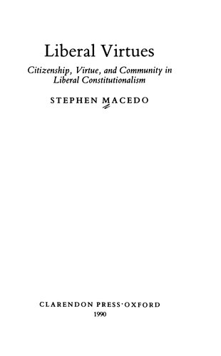 Liberal Virtues: Citizenship, Virtue, and Community in Liberal Constitutionalism