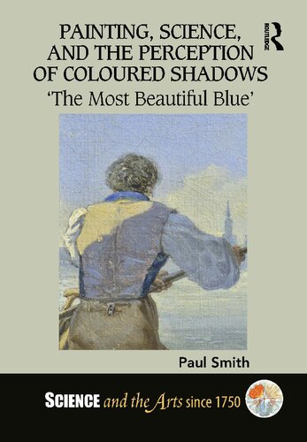 Painting, Science, and the Perception of Coloured Shadows: ‘The Most Beautiful Blue’