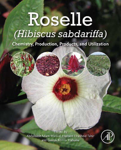 Roselle (Hibiscus Sabdariffa): Chemistry, Production, Products, and Utilization