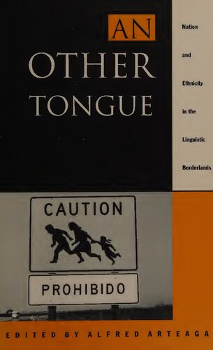 An Other Tongue: Nation and Ethnicity in the Linguistic Borderlands