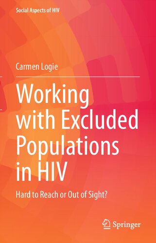 Working with Excluded Populations in HIV: Hard to Reach or Out of Sight?