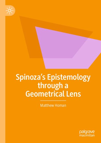 Spinoza’s Epistemology through a Geometrical Lens