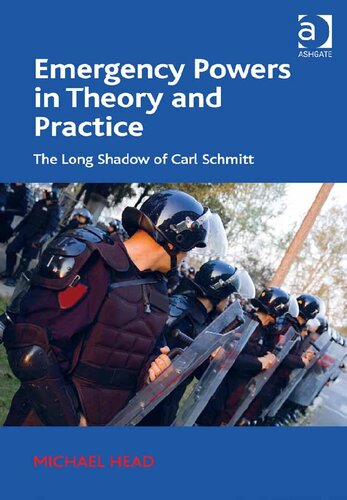 Emergency Powers in Theory and Practice: The Long Shadow of Carl Schmitt