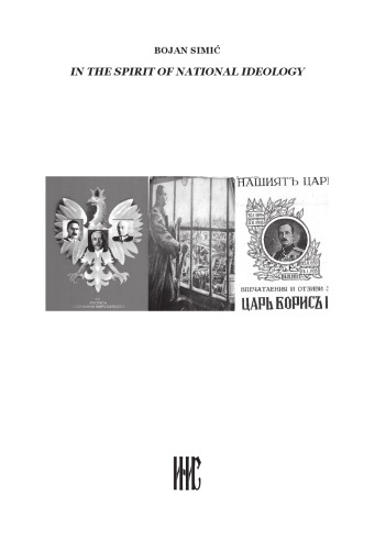 In the Spirit of National Ideology. Organization of State Propaganda in Eastern and Southern Europe in the 1930s, Comparative Perspectives on Poland, Yugoslavia and Bulgaria