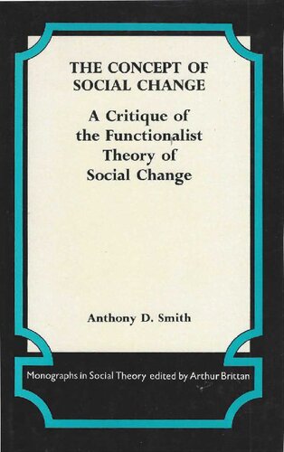 The Concept of Social Change. A Critique of the Functionalist Theory of Social Change