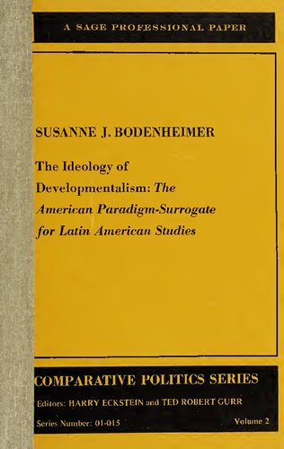 The Ideology of Developmentalism: The American Paradigm-Surrogate for Latin American Studies