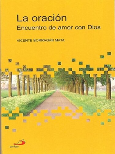 La oración : encuentro de amor con Dios