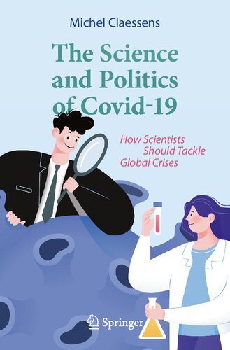 The Science and Politics of Covid-19: How Scientists Should Tackle Global Crises