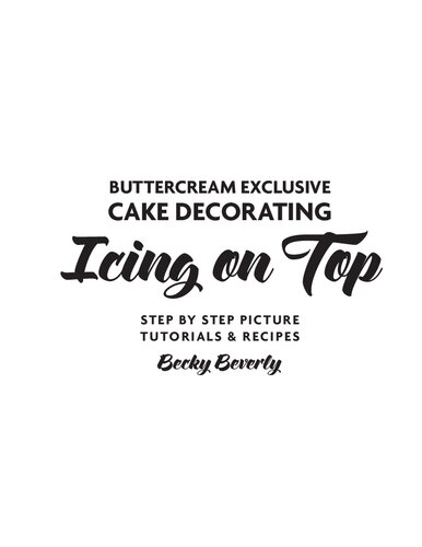 Icing On Top: Buttercream Exclusive Cake Decorating