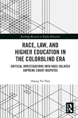 Race, Law, and Higher Education in the Colorblind Era: Critical Investigations into Race-Related Supreme Court Disputes