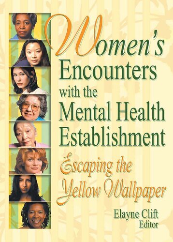 Women's Encounters with the Mental Health Establishment: Escaping the Yellow Wallpaper