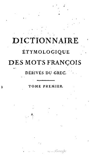 Dictionnaire étymologique des mots françois dérivés du grec