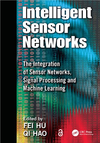 Intelligent Sensor Networks: The Integration of Sensor Networks, Signal Processing and Machine Learning