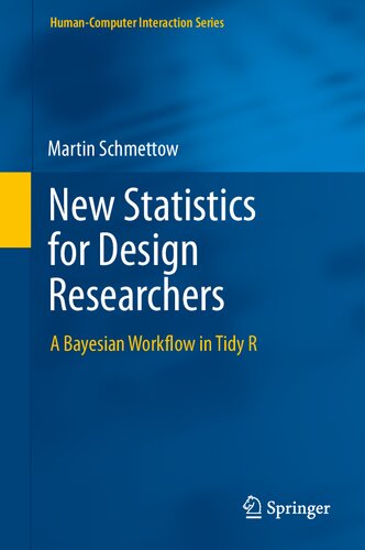 New Statistics for Design Researchers: A Bayesian Workflow in Tidy R (Human–Computer Interaction Series)