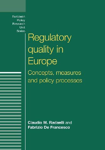 Regulatory quality in Europe: Concepts, measures and policy processes