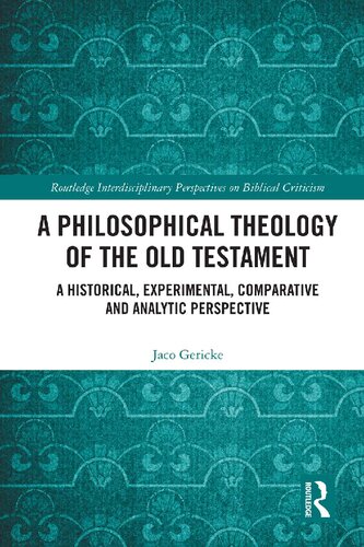 A Philosophical Theology of the Old Testament: A Historical, Experimental, Comparative and Analytic Perspective