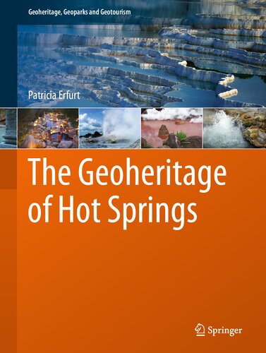 The Geoheritage of Hot Springs (Geoheritage, Geoparks and Geotourism)