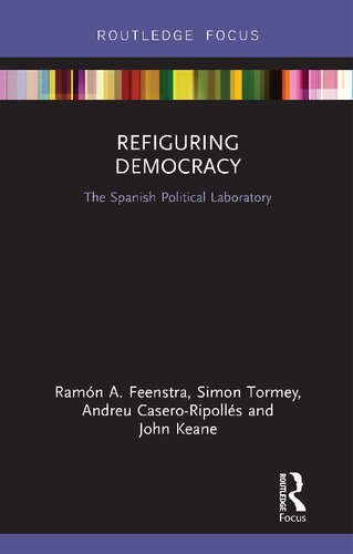 Refiguring Democracy: The Spanish Political Laboratory