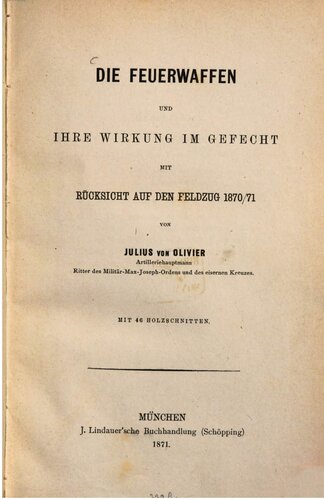 Die Feuerwaffen und ihre Wirkung im Gefecht mit Rücksicht auf den Feldzug 187/71