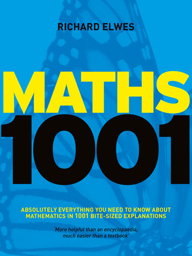 Maths 1001: Absolutely Everything That Matters About Mathematics in 1001 Bite-Sized Explanations