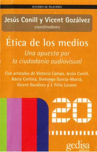 Ética de los medios : una apuesta por la ciudadanía audiovisual