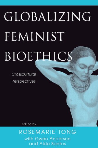 Globalizing Feminist Bioethics: Crosscultural Perspectives