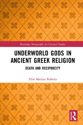 Underworld Gods in Ancient Greek Religion: Death and Reciprocity