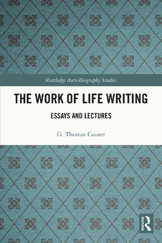 The Work of Life Writing: Essays and Lectures