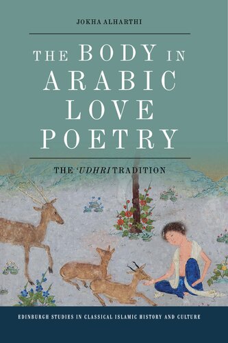 The Body in Arabic Love Poetry: The 'Udhri Tradition