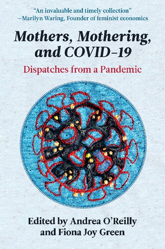 Mothers, Mothering, and COVID-19: Dispatches from a Pandemic