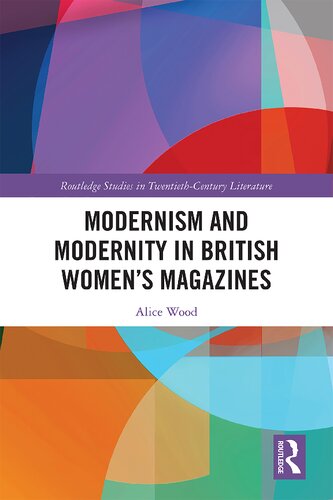 Modernism and Modernity in British Women’s Magazines: Ultra-Modern Eves