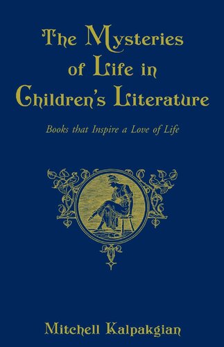 The Mysteries of Life in Children's Literature: Books that Inspire a Love of Life