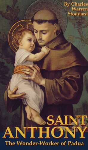 St. Anthony: The Wonder-Worker of Padua