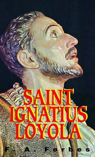 St. Ignatius of Loyola (with Supplemental Reading: A Brief Life of Christ) [Illustrated]