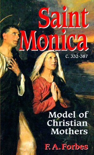 St. Monica: Model of Christian Mothers (with Supplemental Reading: Confession:Its Fruitful Practice) [Illustrated]