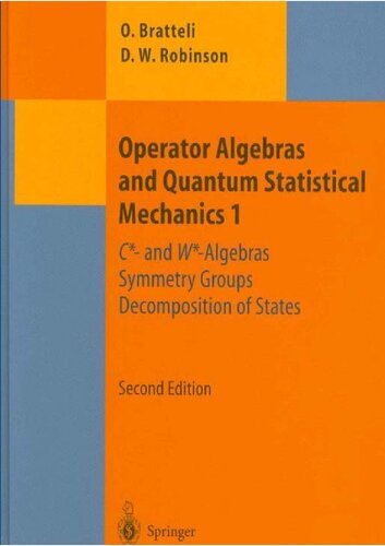 Operator Algebras and Quantum Statistical Mechanics 1: C*- And W*-Algebras. Symmetry Groups. Decomposition of States