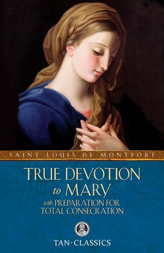 True Devotion to Mary with Preparation for Total Consecration