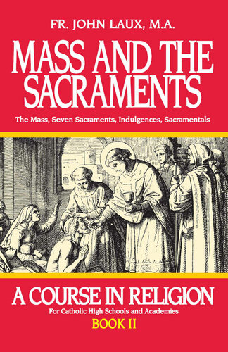 Mass and the Sacraments: A Course in Religion Book II