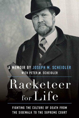 Racketeer for Life: Fighting the Culture of Death From the Sidewalk to the Supreme Court