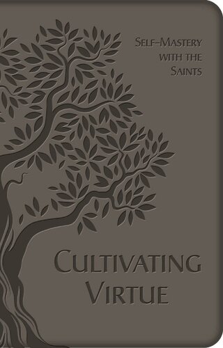 Cultivating Virtue: Self-Mastery with the Saints